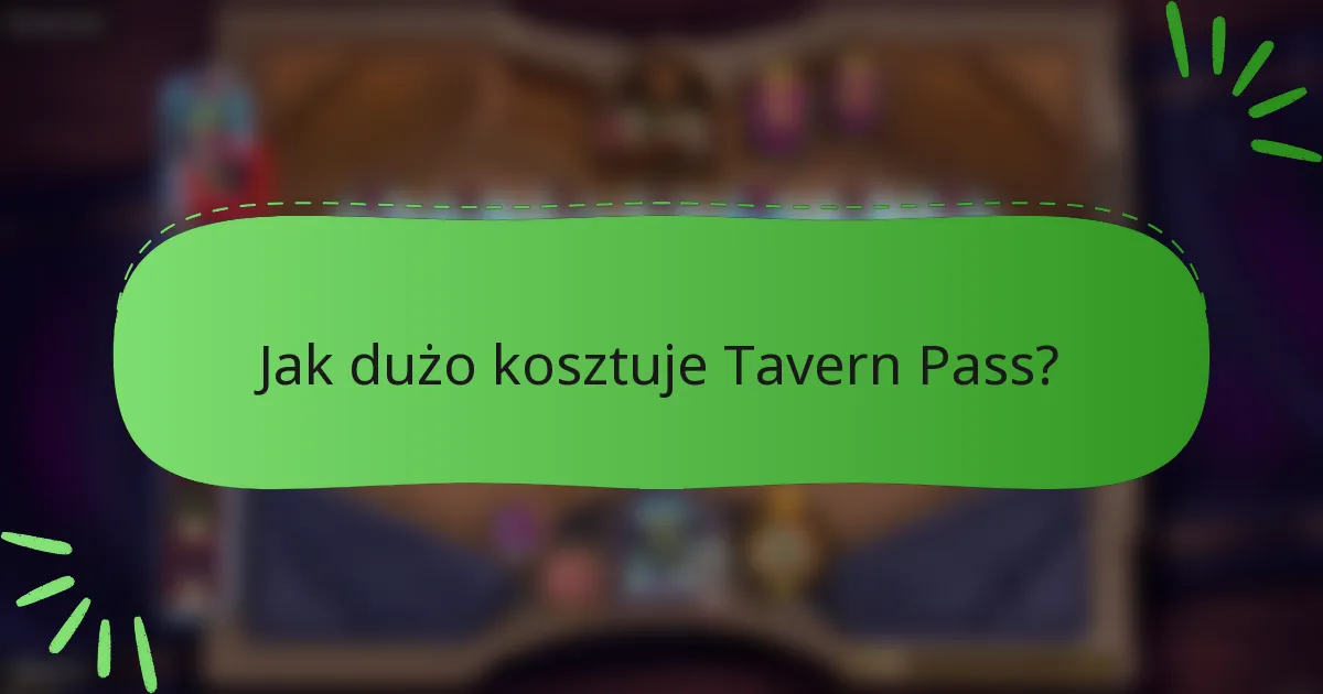 Jak dużo kosztuje Tavern Pass?