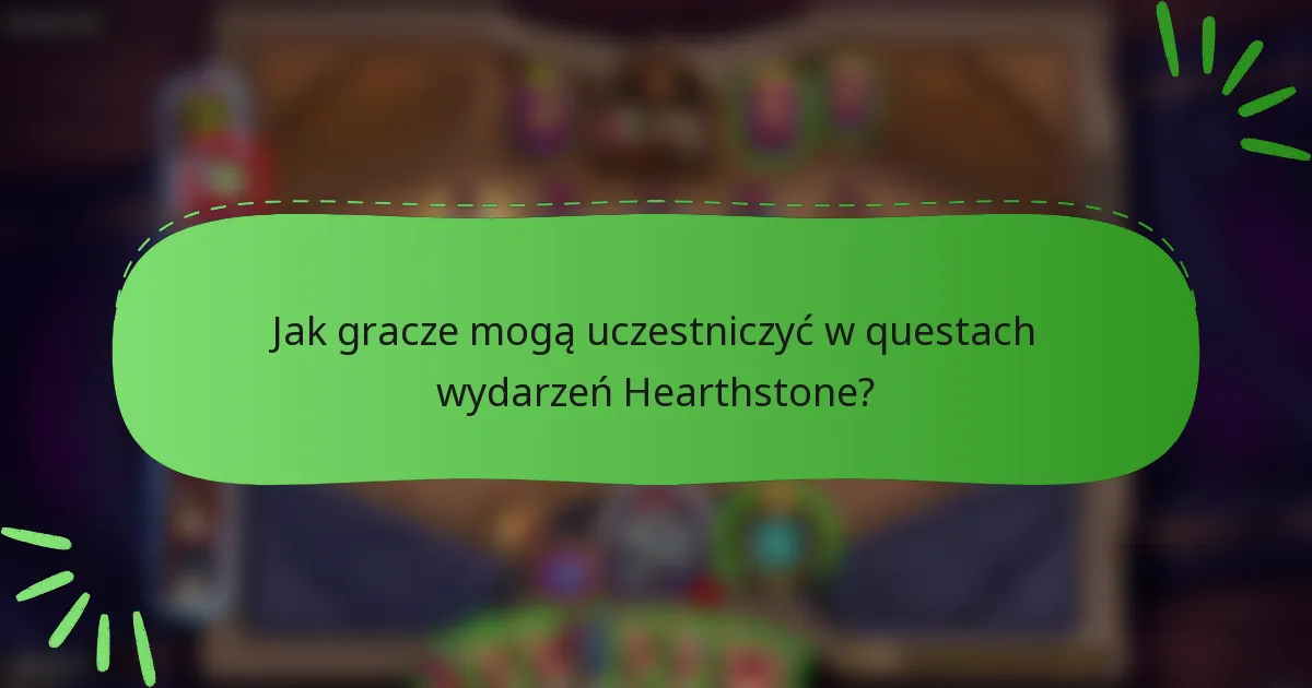 Jak gracze mogą uczestniczyć w questach wydarzeń Hearthstone?