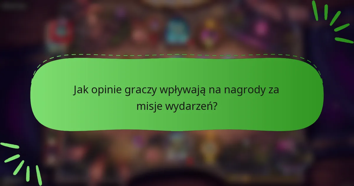 Jak opinie graczy wpływają na nagrody za misje wydarzeń?