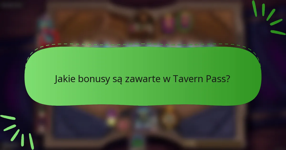 Jakie bonusy są zawarte w Tavern Pass?