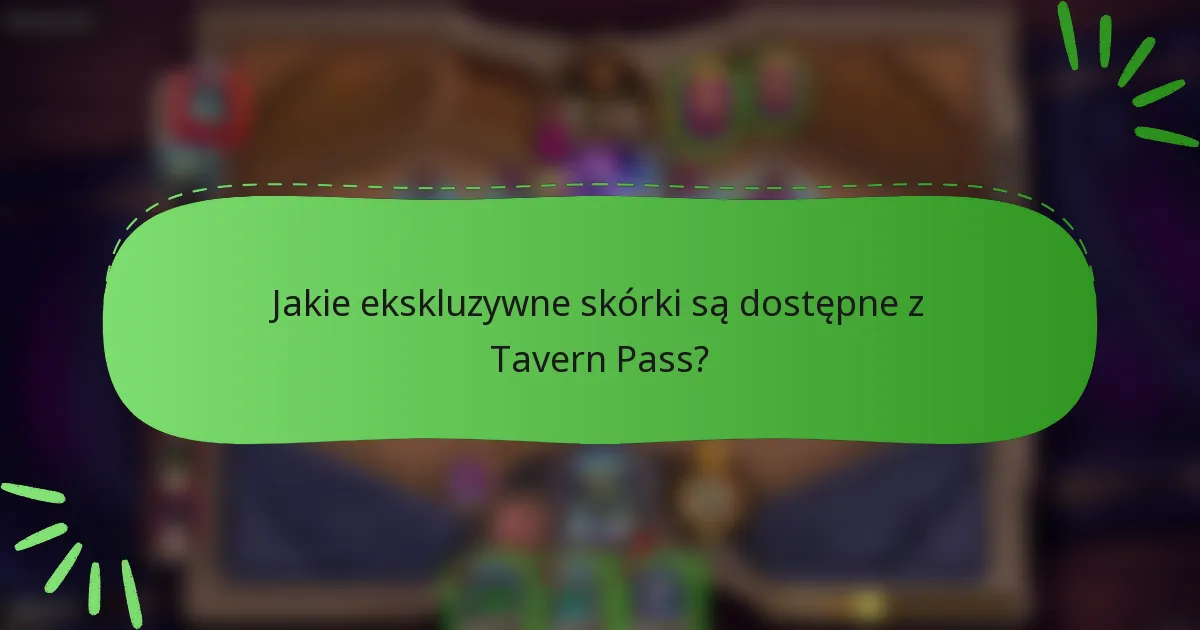 Jakie ekskluzywne skórki są dostępne z Tavern Pass?