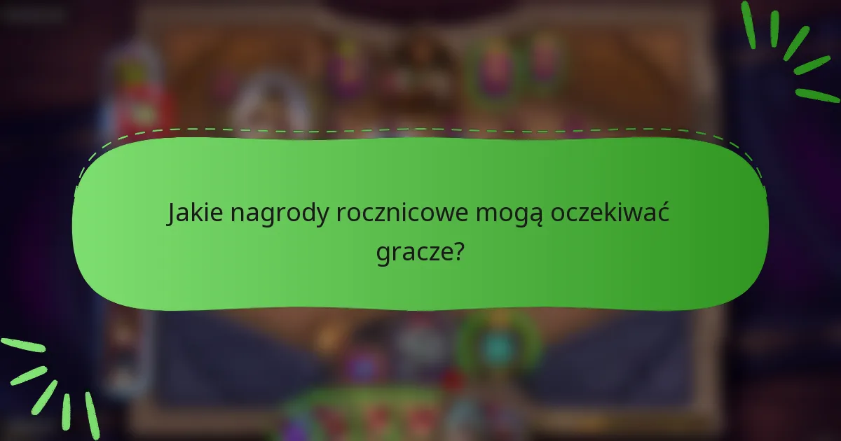 Jakie nagrody rocznicowe mogą oczekiwać gracze?