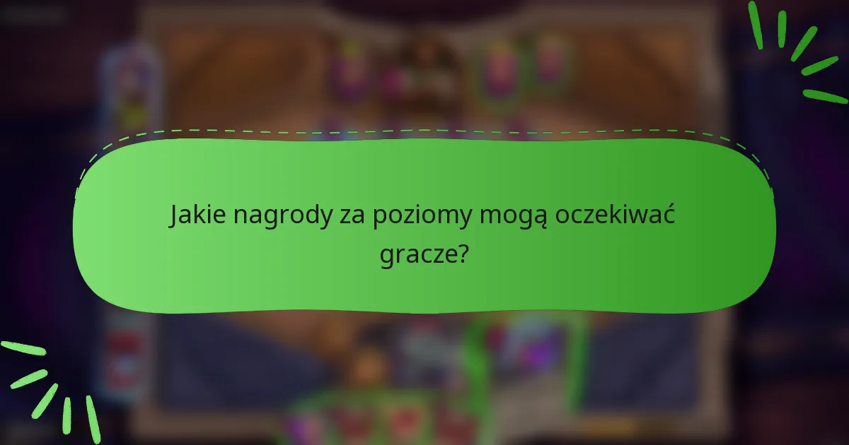 Jakie nagrody za poziomy mogą oczekiwać gracze?