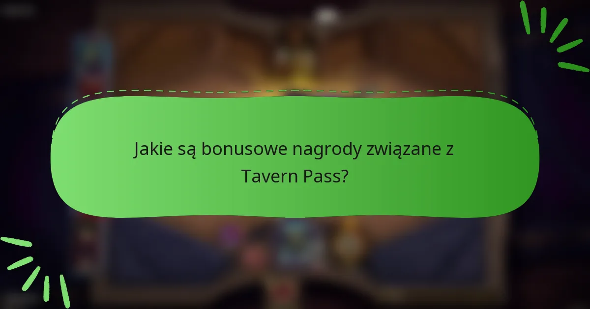 Jakie są bonusowe nagrody związane z Tavern Pass?