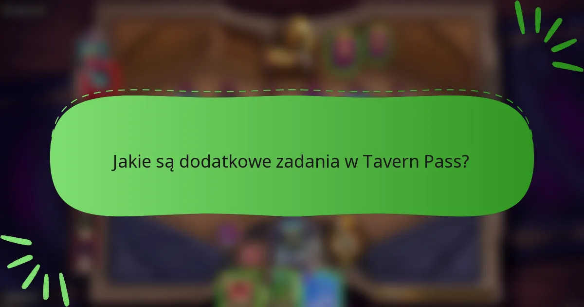 Jakie są dodatkowe zadania w Tavern Pass?