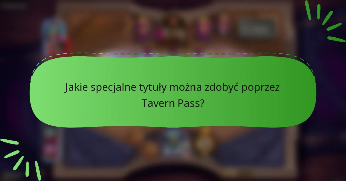 Jakie specjalne tytuły można zdobyć poprzez Tavern Pass?