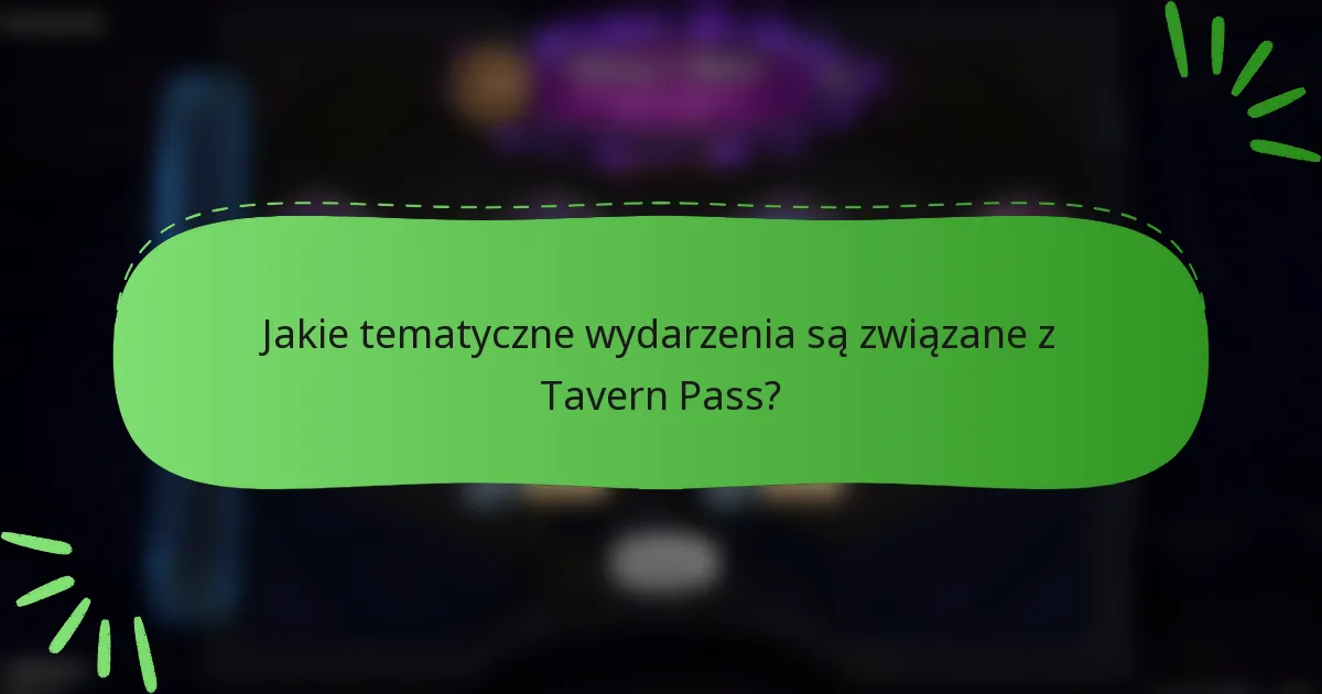 Jakie tematyczne wydarzenia są związane z Tavern Pass?