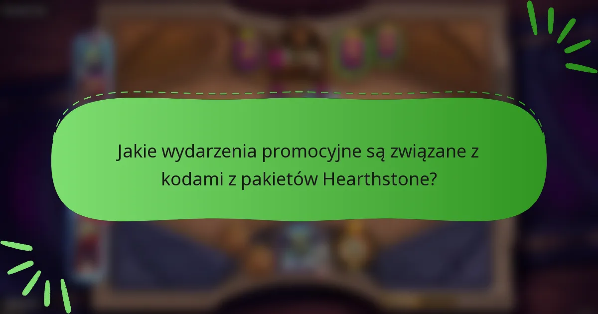 Jakie wydarzenia promocyjne są związane z kodami z pakietów Hearthstone?