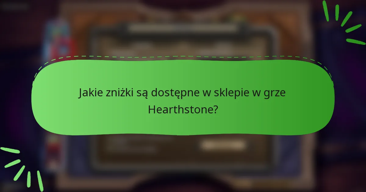 Jakie zniżki są dostępne w sklepie w grze Hearthstone?