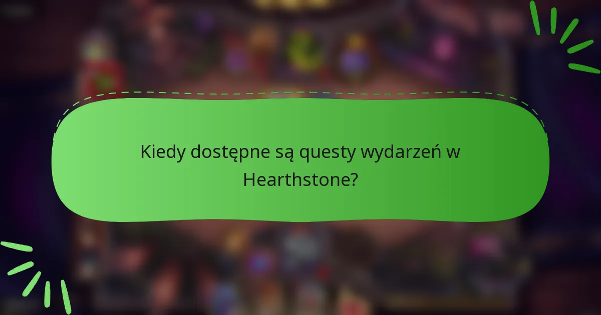 Kiedy dostępne są questy wydarzeń w Hearthstone?