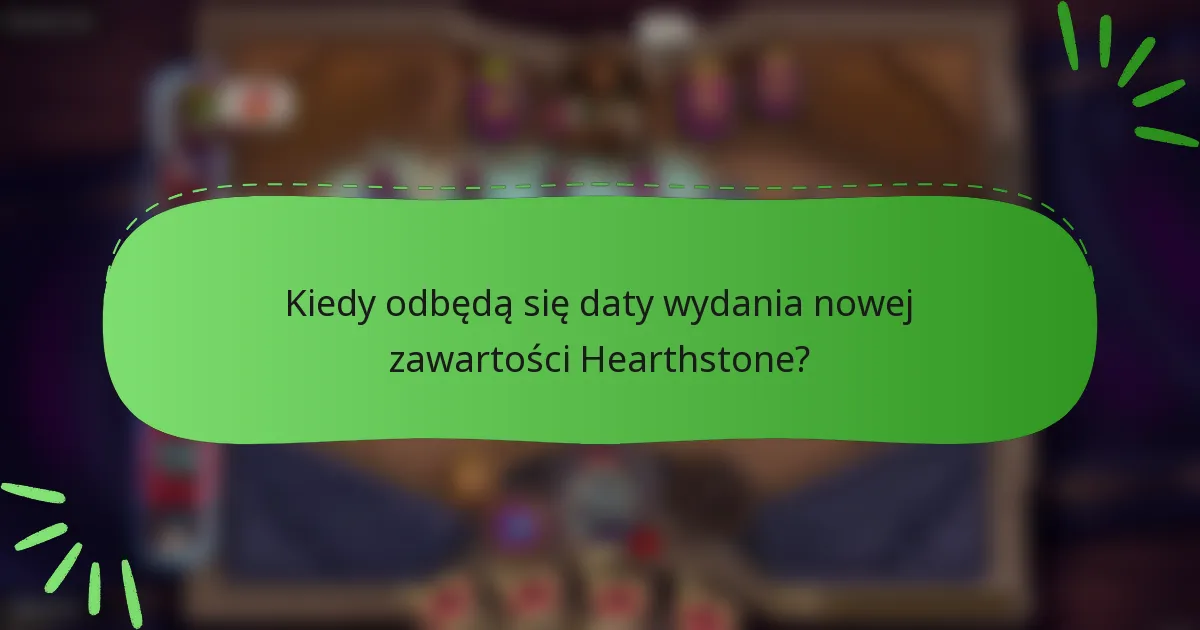 Kiedy odbędą się daty wydania nowej zawartości Hearthstone?