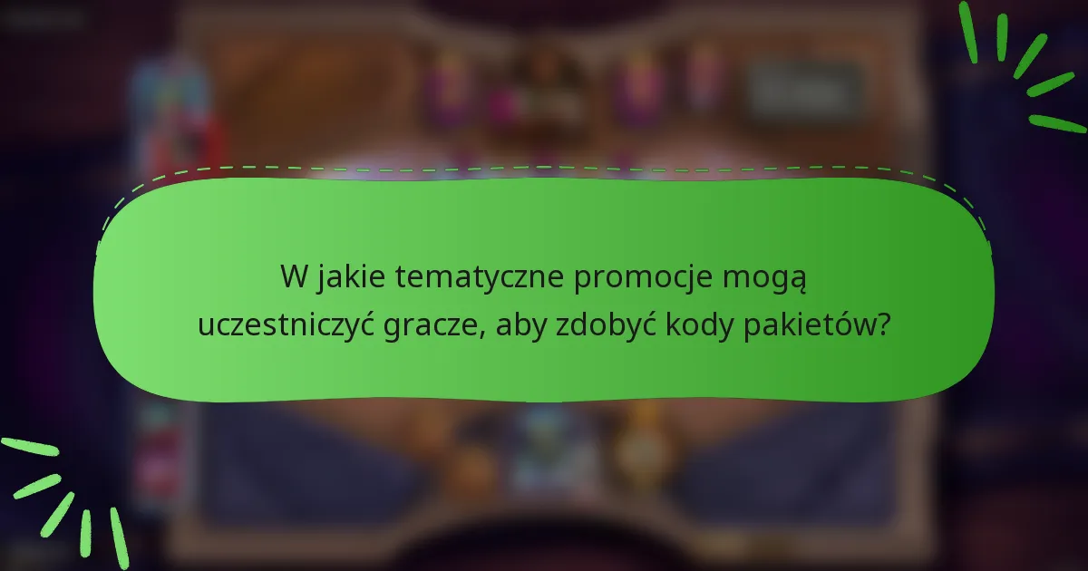 W jakie tematyczne promocje mogą uczestniczyć gracze, aby zdobyć kody pakietów?